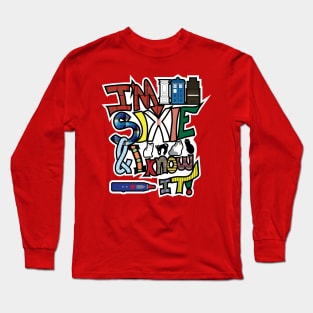 I'm Sixie and I Know It! Long Sleeve T-Shirt